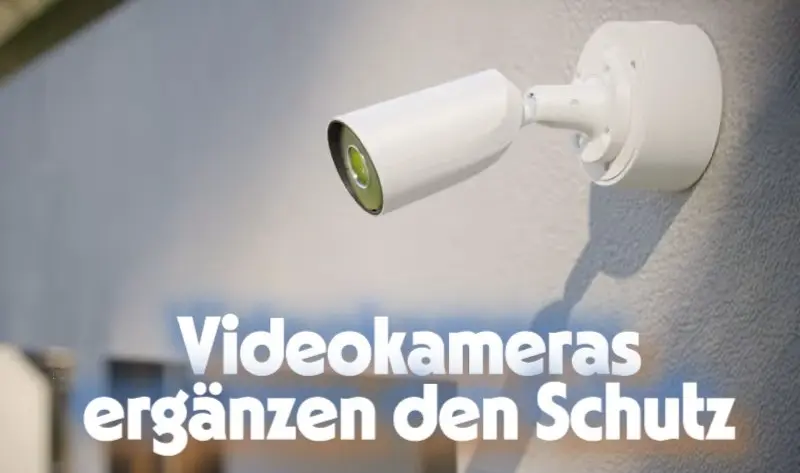 Videokameras ergänzen den Schutz